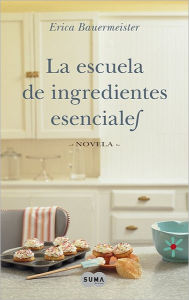 Escuela de ingredientes esenciales (The School of Essential Ingredients)