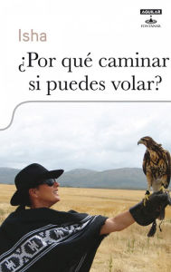 Title: ¿Por qué caminar si puedes volar?, Author: Isha Judd