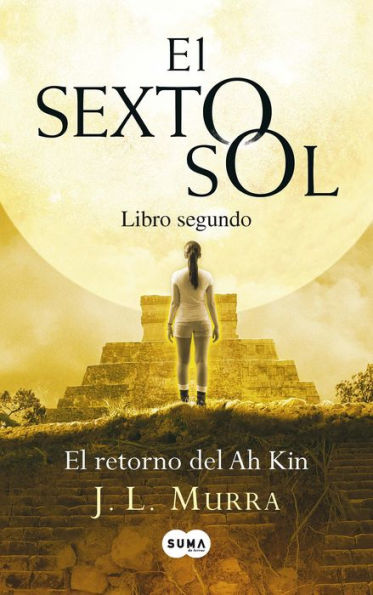 El retorno del Ah Kin (El sexto sol 2)