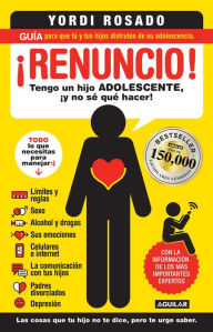 Renuncio! Tengo un hijo adolescente y no se que hacer