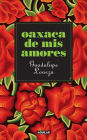 Oaxaca de mis amores