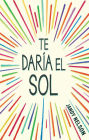 Te daria el sol
