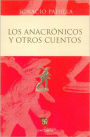 Los anacronicos y otros cuentos