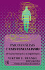 Psicoanálisis y existencialismo: De la psicoterapia a la logoterapia