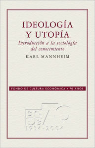 Title: Ideología y utopía: introducción a la sociología del conocimiento, Author: Shahen Hacyan