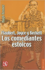 Flaubert, Joyce y Beckett. Los comediantes estoicos
