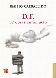 Title: D.F. 52 obras en un acto, Author: Emilio Carballido