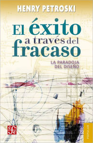 Title: El éxito a través del fracaso: La paradoja del diseño, Author: Naboru Takeuchi