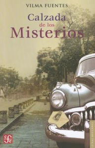 Title: Calzada de los Misterios, Author: Vilma Fuentes