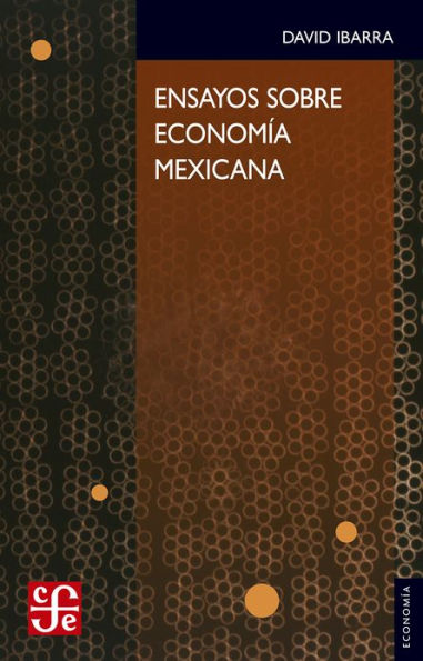 Ensayos sobre economía mexicana