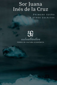 Title: Primero sueño y otros escritos, Author: sor Juana Inés de la Cruz