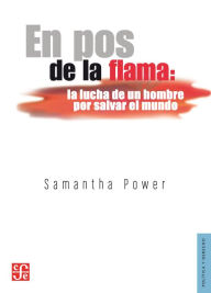En pos de la flama: La lucha de un hombre para salvar el mundo