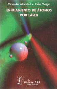 Title: Enfriamiento de átomos por láser, Author: Francisco Rebolledo