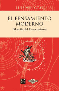 Title: El pensamiento moderno: Filosof a del Renacimiento, Author: Luis Villoro