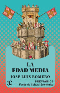 Title: La Edad Media, Author: José Luis Romero
