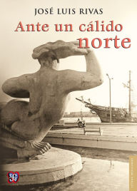 Title: Ante un cálido norte, Author: José Luis Rivas