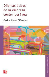 Title: Dilemas éticos de la empresa contemporánea, Author: Carlos Llano Cifuentes