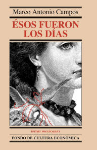 Title: Ésos fueron los días, Author: Marco Antonio Campos