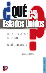 Title: ¿Qué es Estados Unidos?, Author: Rafael Fernández de Castro