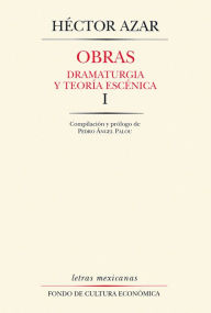 Title: Obras, I : Dramaturgia y teoría escénica, Author: Héctor Azar