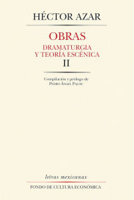 Title: Obras, II: Dramaturgia y teoría escénica, Author: Héctor Azar