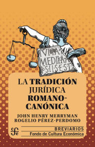 Title: La tradición jurídica romano-canónica, Author: John Henry Merryman