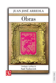 Title: Obras, Author: Juan José Arreola