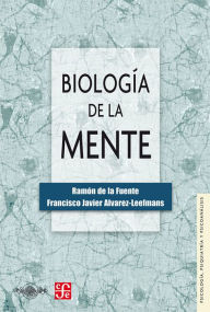 Title: Biología de la mente, Author: Ramón de la Fuente