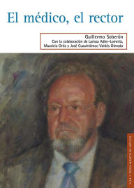 Title: El médico, el rector, Author: Guillermo Soberón