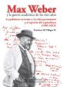 Max Weber y la guerra académica de los cien años: Historia de las ciencias sociales en el siglo XX. La polémica en torno a La ética protestante y el espíritu del capitalismo (1905-2012)