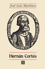 Title: Hernán Cortés, Author: José Luis Martínez