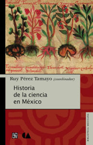 Title: Historia de la ciencia en México, Author: Ruy Pérez Tamayo