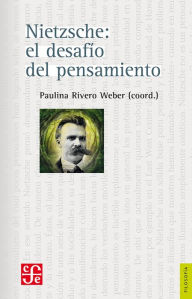 Title: Nietzsche: el desafío del pensamiento, Author: Paulina Rivero Weber