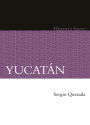 Yucatán. Historia breve