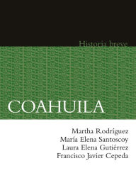 Title: Coahuila. Historia breve, Author: Santoscoy