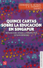 Quince cartas sobre la educación en Singapur: Reflexiones de la visita de una delegación de educadores de Massachusetts a Singapur en Octubre de 2015