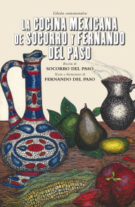 Title: La cocina mexicana de Socorro y Fernando del Paso, Author: Fernando del Paso