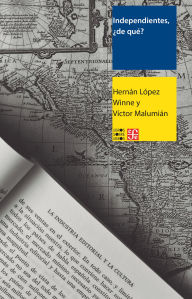 Title: Independientes, de qu ?: Hablan los editores de Am rica Latina, Author: Hern n L pez Winne