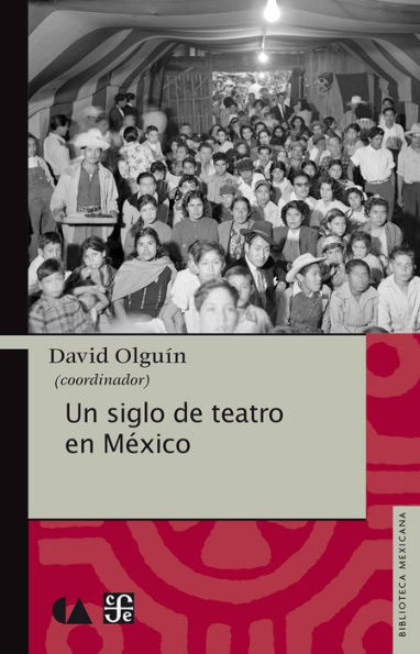 Un siglo de teatro en México