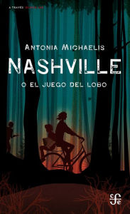 Title: Nashville o el juego del lobo, Author: Antonia Michaelis