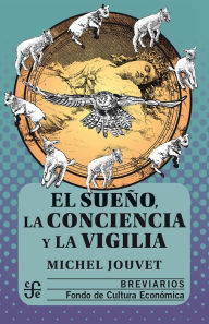 Title: El sueño, la conciencia y la vigilia, Author: Michel Jouvet