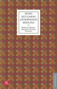 Title: De eso que llaman antropolog a mexicana, Author: Arturo Warman