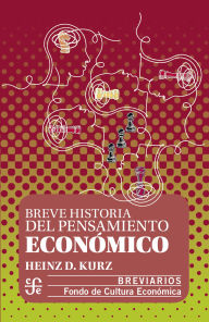 Title: Breve historia del pensamiento econ mico, Author: Heinz D. Kurz