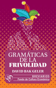 Title: Gram ticas de la frivolidad, Author: David Bak Geler