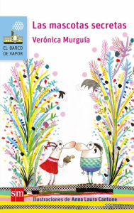 Title: Las mascotas secretas, Author: Verónica Munguía