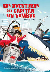 Title: Las aventuras del capitán sin nombres, Author: Alberto Chimal