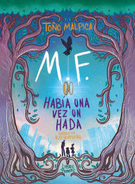 Title: M. F. Había una vez un hada, Author: Antonio Malpica