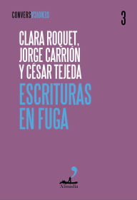 Title: Escrituras en fuga, Author: Jorge Carrión