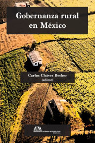 Title: Gobernanza rural en México, Author: Carlos Gabriel Chávez Becker