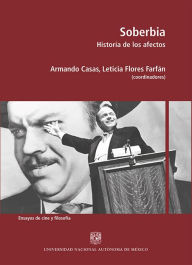 Title: Soberbia: Historia de los afectos, Author: Gerardo Fuente de la Lora